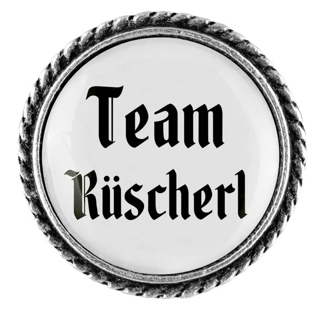 Gaudiknopf Anstecker "Team Rüscherl"