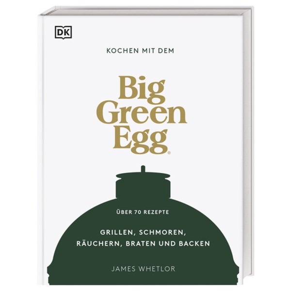 Big Green Egg Kochbuch "Kochen mit Big Green Egg"